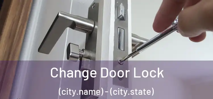  Change Door Lock (city.name) - (city.state)